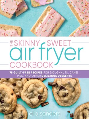 cover image of The Skinny Sweet Air Fryer Cookbook